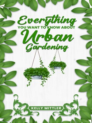 cover image of Everything You Need to Know About Urban Gardening